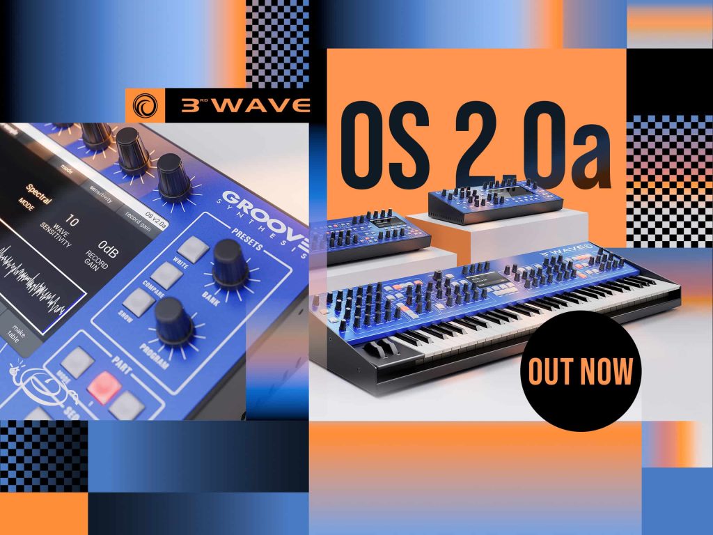 Groove Synthesis Releases OS 2.0a for 3<sup>rd</sup> Wave Synthesizers